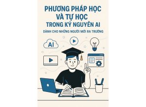 Phương pháp học và tự học trong kỷ nguyên AI dành cho những người mới ra trường