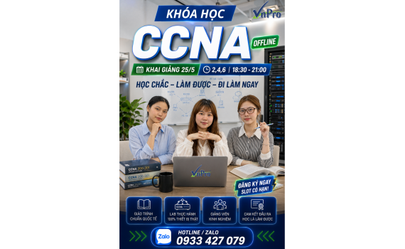 KHAI GIẢNG 25/05 – LỚP CCNA TỐI 2-4-6 | SLOT CUỐI CÙNG