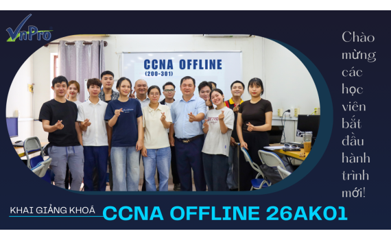 Khai Giảng Khóa Học CCNA 26AK01 Thành Công Rực Rỡ Tại VnPro