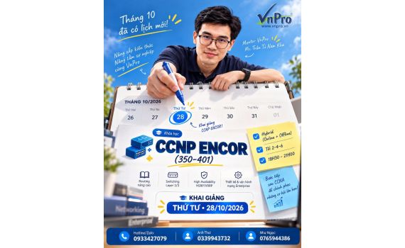 Khai Giảng Khóa Học CCNP ENCOR (350-401) Tại VnPro | Học Hybrid Tối 2-4-6