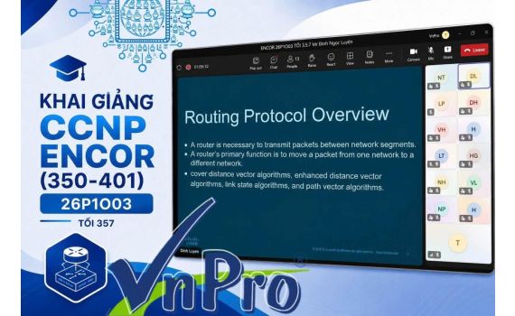 Khai Giảng Khóa Học CCNP ENCOR  Lớp 26P1O03 Tại VnPro