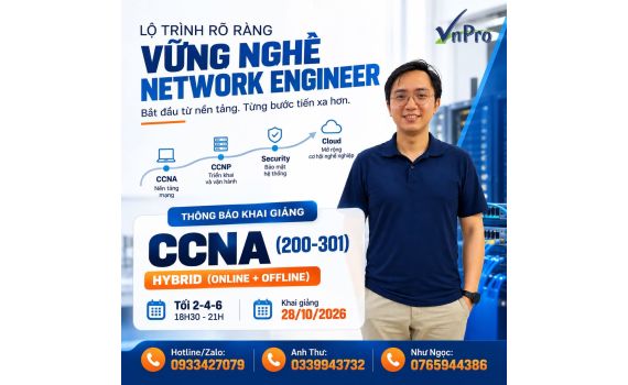 Khóa Học CCNA 200-301 Khai Giảng 28/10/2026 | Đào Tạo Network Engineer Tại VnPro
