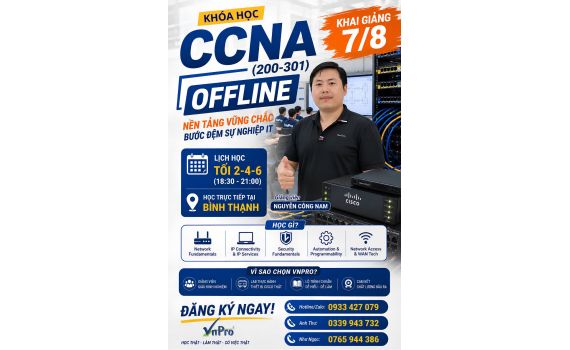 Khóa Học CCNA Offline (200-301) Tại Bình Thạnh | Khai Giảng 07/08 - VnPro