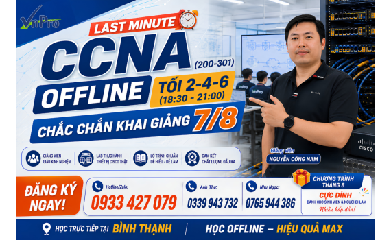[LAST MINUTE] Khóa Học CCNA 200-301 Offline Tối 2-4-6 Khai Giảng 7/8 | VnPro