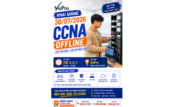 Lịch Khai Giảng Khóa Học CCNA (200-301) Offline 30/07/2026 Tại VnPro TP.HCM