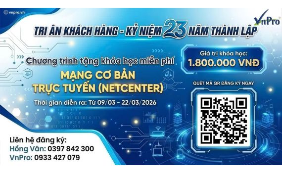 TẶNG KHÓA HỌC MẠNG CƠ BẢN TRỰC TUYẾN (NETCENTER) – MỪNG 23 NĂM VNPRO