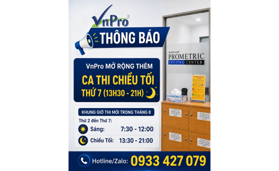 [THÔNG BÁO] VnPro Mở Rộng Ca Thi Chiều Tối Thứ 7 – Thêm Lựa Chọn Cho Thí Sinh Thi Chứng Chỉ Quốc Tế!