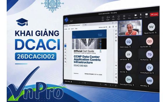 VnPro Triển Khai Khóa Đào Tạo Data Center DCACI Cho 9 Kỹ Sư Hạ Tầng Cao Cấp FTI