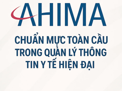AHIMA – Chuẩn mực toàn cầu trong quản lý thông tin y tế hiện đại