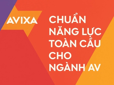 AVIXA – Chuẩn năng lực toàn cầu cho ngành Công nghệ Nghe nhìn và Trải nghiệm tích hợp