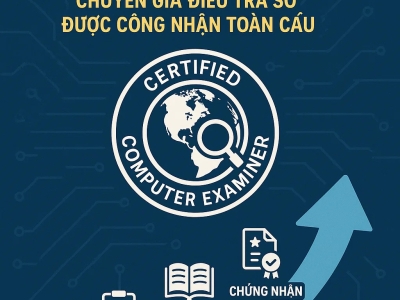 Certified Computer Examiner (CCE) – Hành trình trở thành chuyên gia điều tra số được công nhận toàn cầu