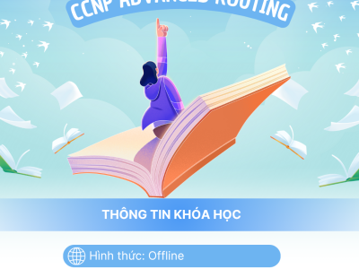 CHÍNH THỨC KHAI GIẢNG – LỚP CCNP ADVANCED ROUTING OFFLINE TẠI VNPRO