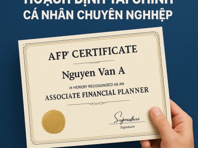 Chứng chỉ AFP – Bước khởi đầu cho sự nghiệp Hoạch định Tài chính Cá nhân chuyên nghiệp