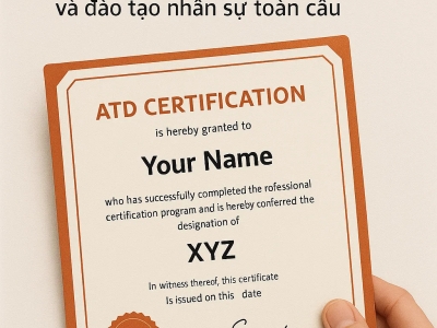 Chứng chỉ ATD – Tấm hộ chiếu nghề nghiệp trong lĩnh vực phát triển năng lực và đào tạo nhân sự toàn cầu