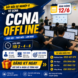 CƠ HỘI CUỐI Trở thành Network Engineer  hôm nay -  khóa CCNA Offline KHAI GIẢNG TỐI 12/6 