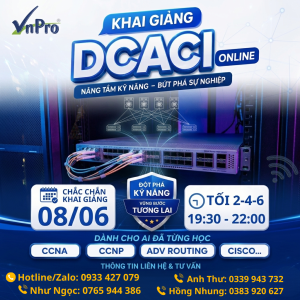 DCACI ONLINE – CHẮC CHẮN KHAI GIẢNG NGÀY 08/06