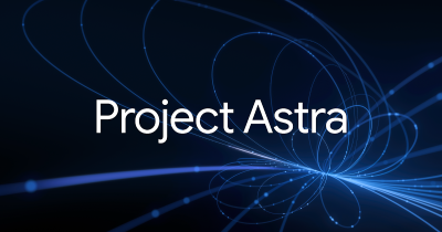 Google nâng cấp Project Astra: Trợ lý ảo thông minh hơn cả mong đợi