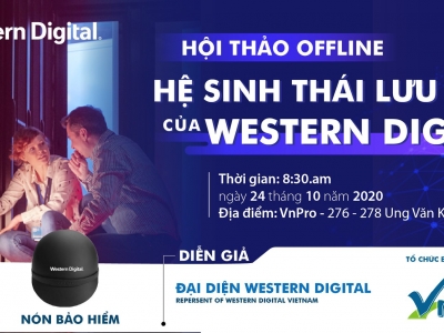 HỘI THẢO CHUYÊN ĐỀ” HỆ SINH THÁI LƯU TRỮ CỦA WESTERN DIGITAL”