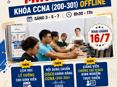 [Khai Giảng 16/07] Khóa Học CCNA (200-301) Offline Lịch Sáng Cho Sinh Viên Tại TPHCM