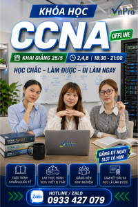 KHAI GIẢNG 25/05 – LỚP CCNA TỐI 2-4-6 | SLOT CUỐI CÙNG