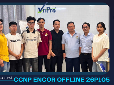 [Khai Giảng] Hành Trình Chinh Phục Đỉnh Cao CCNP ENCOR (350-401) Lớp 26P105 Tại VnPro