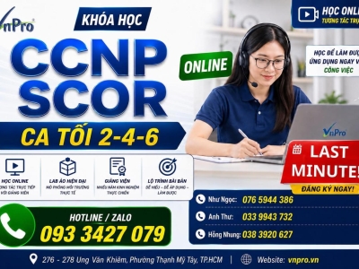 KHAI GIẢNG KHÓA CCNP SCOR TỐI 2-4-6 NGÀY 29/5!