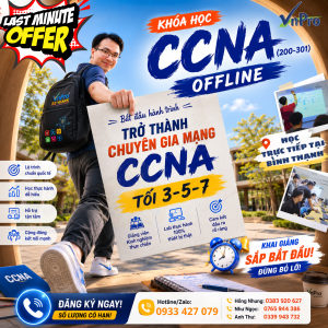 Khai Giảng Khóa Học CCNA Offline Tại Bình Thạnh Tối 4/7 – Cơ Hội Cuối Cùng Nhận Ưu Đãi Last Minute