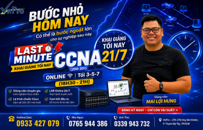 Khai Giảng Khóa Học CCNA Online Tối 3-5-7 Tại VnPro: Học Để Đi Làm Thực Tế - LAST MINUTE!!! 