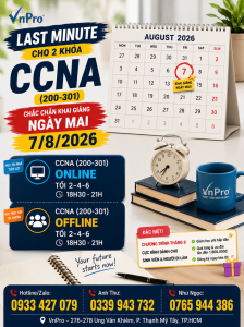 Khóa Học CCNA 200-301 Tại TP.HCM | CHẮC CHẮN Khai Giảng 7/8 - VnPro