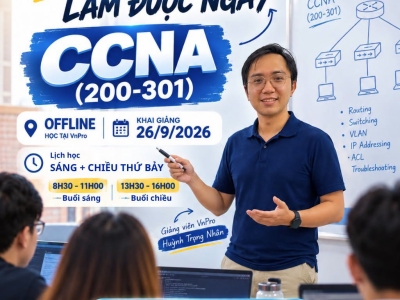 Khóa Học CCNA 200-301 Thực Hành Thực Tế Tại VnPro Bình Thạnh (Khai Giảng 26/09)
