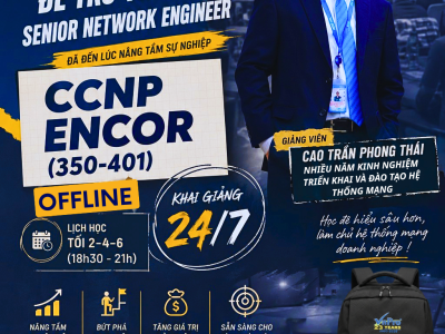 Khóa Học CCNP ENCOR (350-401) Offline – Bứt Phá Để Trở Thành Senior Network Engineer