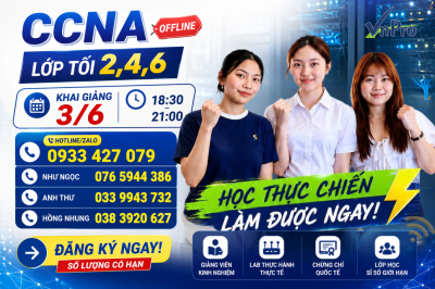  LAST MINUTE!!! CCNA OFFLINE BUỔI TỐI (2-4-6) 
