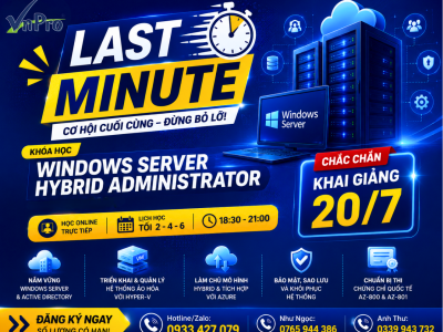  LAST MINUTE – Khóa Học Windows Server Hybrid Administrator: Khai Giảng 20/07
