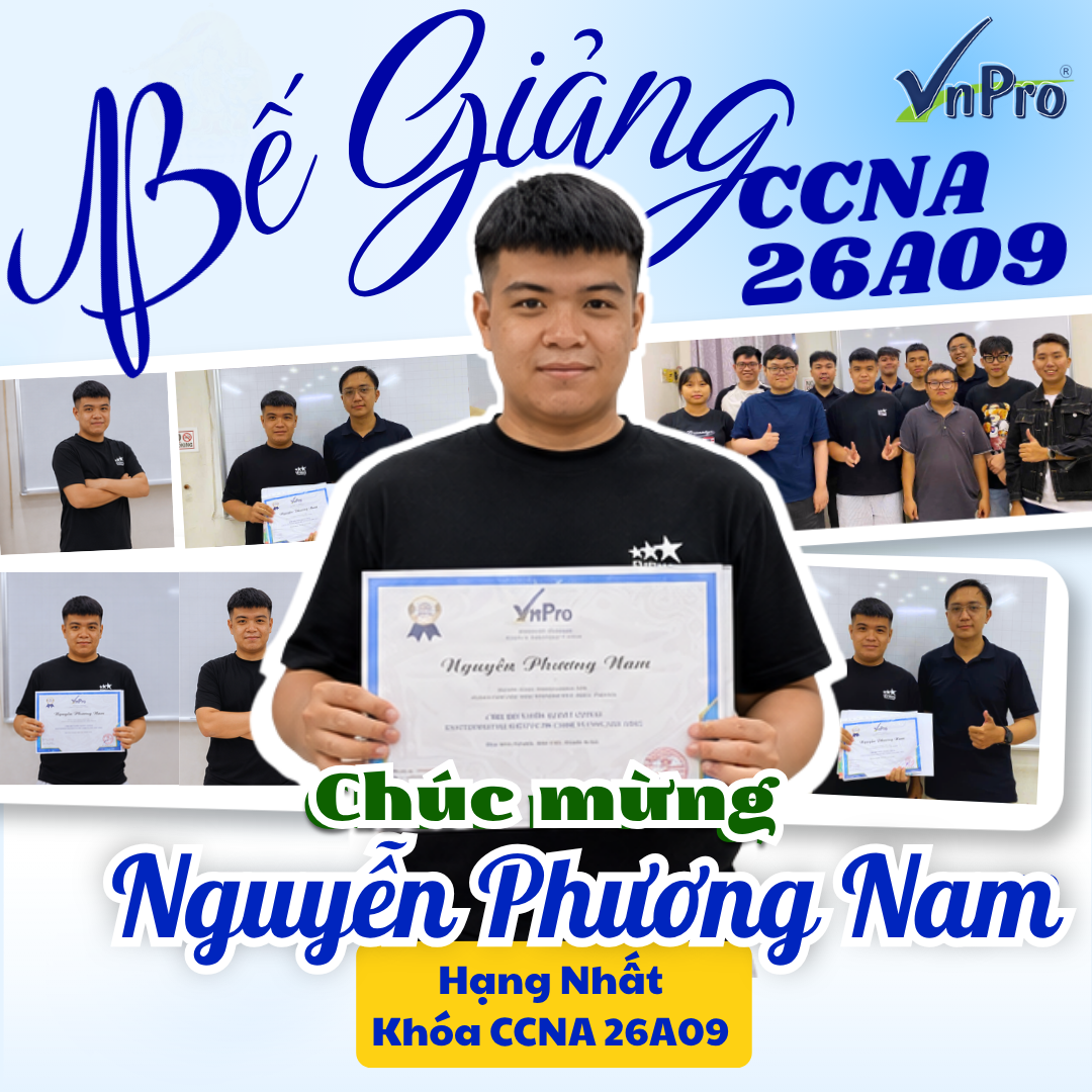 Rực Lửa Tinh Thần Học Tập Tại Buổi Lễ Bế Giảng Khóa CCNA (200-301) 26A09 Tại VnPro