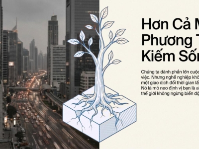 TẠI SAO CON NGƯỜI CẦN CÁI NGHỀ ĐỂ CÓ THỂ SINH SỐNG VÀ TỒN TẠI?