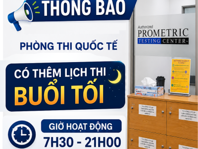 Thông Báo: Phòng Thi Quốc Tế VnPro Mở Thêm Lịch Thi Buổi Tối Linh Hoạt