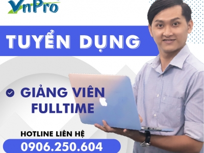 VNPRO CẦN TUYỂN GIẢNG VIÊN FULLTIME