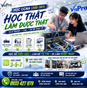 VNPRO - CCNA OFFLINE SÁNG – HỌC TRỰC TIẾP, NẮM CHẮC NETWORK TỪ GỐC!