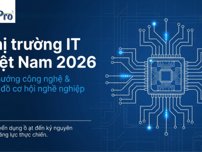 [VnPro News] Thị trường IT Việt Nam 2026 – Xu hướng công nghệ nào đang tạo ra nhiều cơ hội nghề nghiệp nhất? Thị trường IT 2026 đang thay đổi như thế nào?