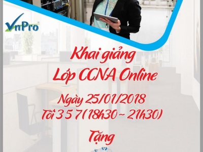 VNPRO TIẾP TỤC KHAI GIẢNG LỚP CCNAX ONLINE NGÀY 25/01/2018